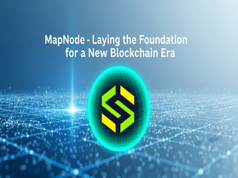 MAPNODE – LAYING THE FOUNDATION FOR A NEW BLOCKCHAIN ​​ERA
